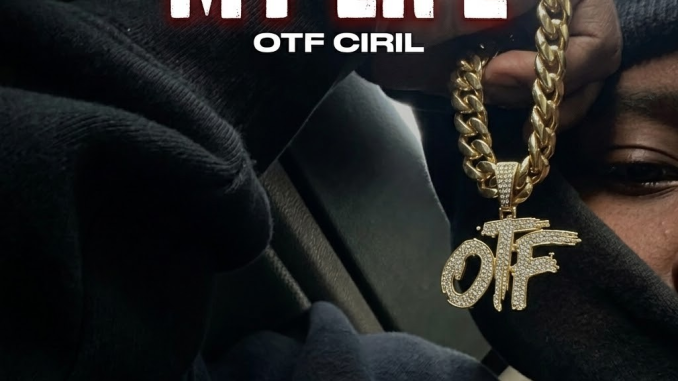 Otf Ciril - My Life